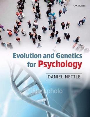 Evolution and Genetics for Psychology by Nettle, Daniel
