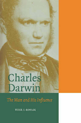 Charles Darwin The Man and his Influence Bowler Knight Hardback 9780521562225