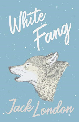 White Fang -  NEW Jack London 2019