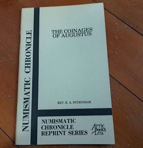 The Coinages of Augustus Rev. E. A. Sydenham Coin Reference Book