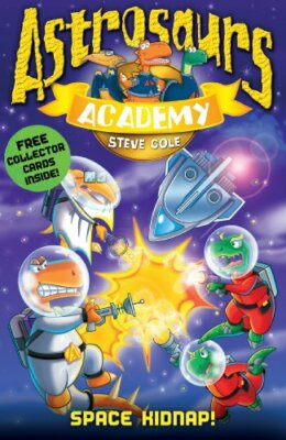 Space Kidnap! (Astrosaurs) By Stephen Cole