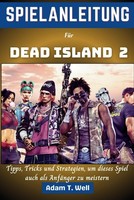 Dead Island 2 Guide: Tipps Und Strategien FüR