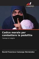 David Francisco Camargo HernáNdez | Codice Morale Per Combattere La Pedofilia
