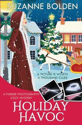 Holiday Havoc, A Parker Photography Cozy Mystery Suzanne Bolden Taschenbuch 2023