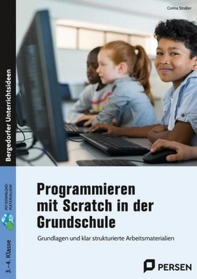 Programmieren mit Scratch in der Grundschule Corina Straßer