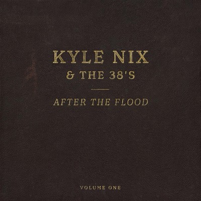 Kyle Nix & The 38s After The Flood, Vol. 1 (CD) (UK IMPORT)