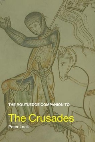 The Routledge Companion to the Crusades by Peter Lock - 9780415393126
