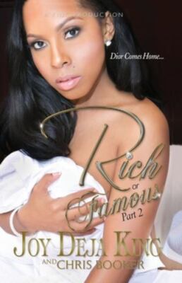 Rich or Famous Part 2... Dior Comes Home by Joy Deja King (2021, Trade...