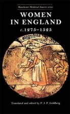 Women in England, 1275–1525 (Manchester Medieval Sources), , 9780719040566