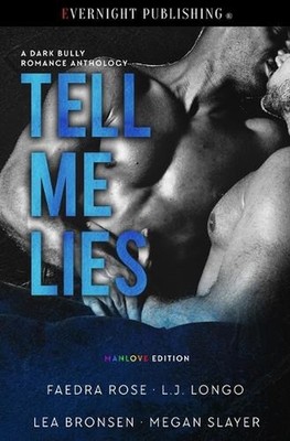 Tell Me Lies: Manlove Edition: A Dark Bully Romance Anthology by L.J. Longo Pape