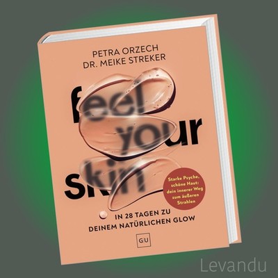 Feel your Skin | Natürlicher Glow in 28 Tagen - Rezepte, Yoga - schöne Haut