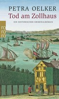 Tod Am Zollhaus | Petra Oelker | Ein Historischer Hamburg-Krimi | Taschenbuch