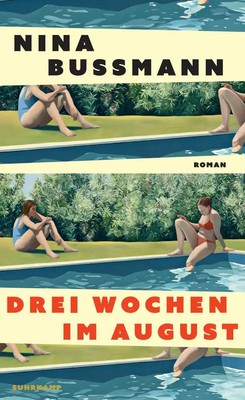 Drei Wochen im August Nina Bußmann Buch 318 S. Deutsch 2025 Suhrkamp Verlag