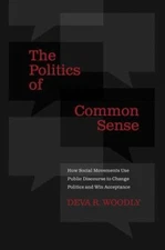 The Politics of Common Sense : How Social Movements Use Public Di