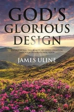 God's Glorious Design: Experiencing the Beauty of God's Creation through Inspira