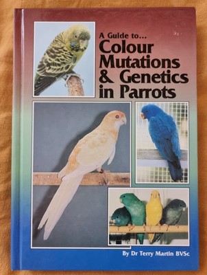Hardcover Book Terry Martin A Guide To Colour Mutations & Genetics In Parrots