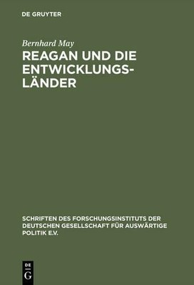 Bernhard May Reagan Und Die Entwicklungsländer (Hardback)