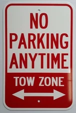 12"X18" NO PARKING ANYTIME TOW ZONE ALUMINUM SIGNS Heavy Duty Metal Property