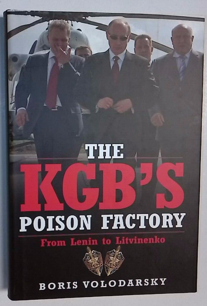 Kgb's Poison Factory: from Lenin to Litvinenko by Boris Volodarsky Book New HB