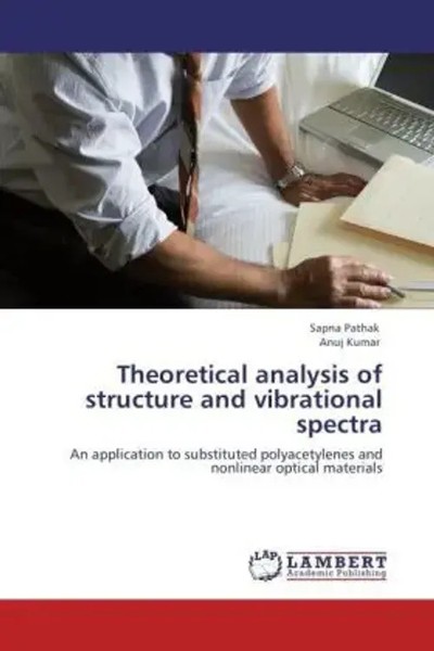 Sapna Pathak (U. A.) | Theoretical Analysis Of Structure And Vibrational Spectra-image