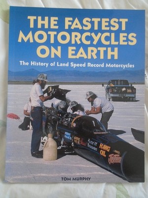 The Fastest Motorcycle on Earth by Tom Murphy pub 2000 in softback