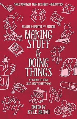 Making Stuff and Doing Things: DIY Guides to Just about Everything (Good Life)