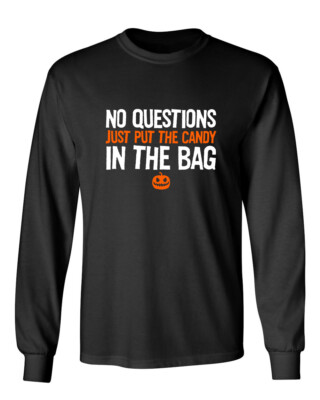 No Questions Just Put The Candy Novelty Sarcastic Humor Men's Long Sleeve Shirt