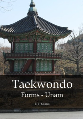 Taekwondo Forms - Unam - Paperback NEW Milnes, B. T. 01/09/2015