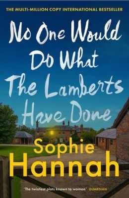 No One Would Do What the Lamberts Have Done | Hannah, Sophie | Kartoniert
