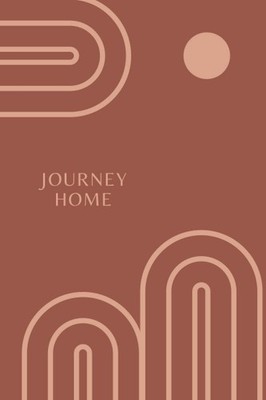 Journey Home: A Guided Journal for Your Journey Home to Yourself - Andorfer-...