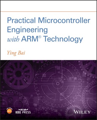 Practical Microcontroller Engineering with ARM­ Technology Paperb