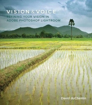 Vision & Voice: Refining Your Vision in Adobe Phot by DuChemin, David 0321670094