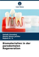 Biomaterialien In Der Parodontalen Regeneration Satwik Varadraj (U. A.) Buch