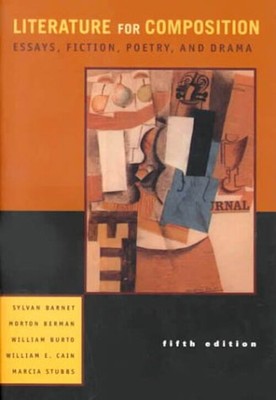 Literature for Composition : Essays, Fiction, Poetry and Drama Pa