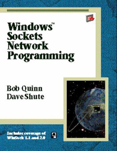 Windows Sockets Network Programming by David K. Shute and Bob Quinn ...
