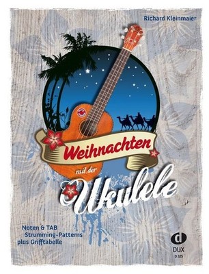 Weihnachten mit der Ukulele Noten & TAB, Strumming-Patterns plus Grifftabelle