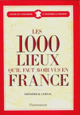 Die 1000 Orte, die man gesehen haben muss e... - Frédérick Gersal - V487803