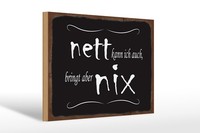 Holzschild Spruch 20X30 Cm Nett Kann Ich Auch Bringt Aber Nix Deko Schild