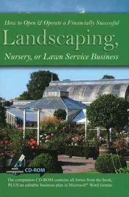How to Open & Operate a Financially Successful Landscaping, Nursery or Lawn Serv
