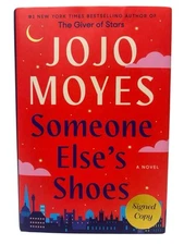 !Signed! Someone Else's Shoes : A Novel by Jojo Moyes - 1ST PRINTING. B6