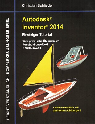 Schlieder, Autodesk Inventor 2014, Tutorial für Konstruktionsobjekt Hybrid Yacht