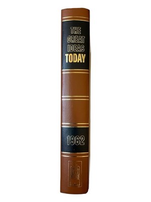 THE GREAT IDEAS TODAY 1962-FEATURING THE GREAT DEBATE OF By Robert M Britannica