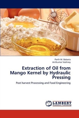 Babaria - Extraction of Oil from Mango Kernel  by Hydraulic Pressing - - X555z