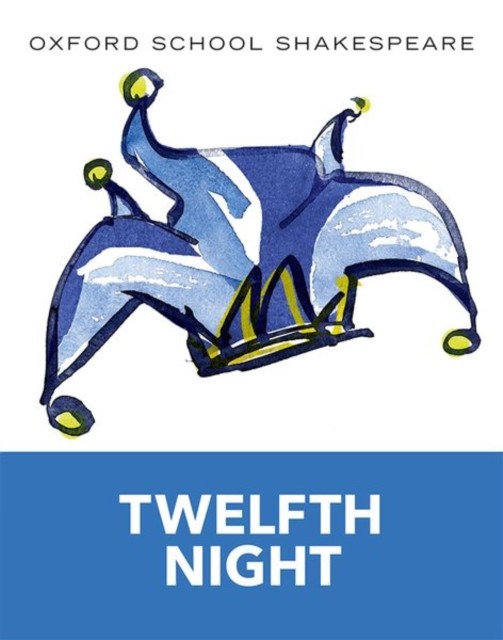 Oxford School Shakespeare: Twelfth Night by William Shakespeare (Paperback Book)