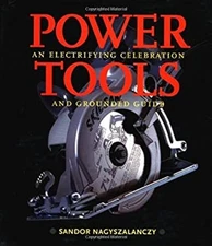 Power Tools : An Electrifying Celebration and Grounded Guide Hard