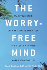 Bill Wade Carol Kershaw The Worry-Free Mind (Paperback)