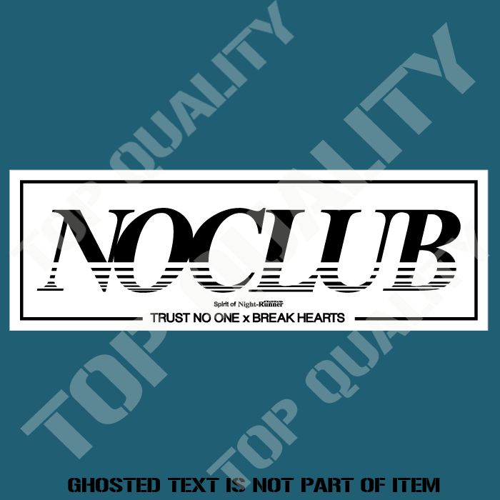 NIGHT RUNNER NO CLUB DECAL STICKER RACING GARAGE DRIFT JDM SLAP