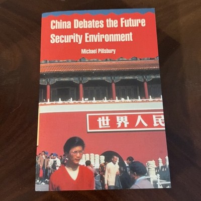 China Debates the Future Security Environment by Michael Pillsbury (2005