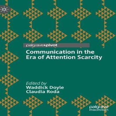 Communication in the Era of Attention Scarcity Springer Nature B.