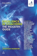 Excellence in Coaching: The Industry Guide - J. Passmore (2nd Edition PB, 2010)